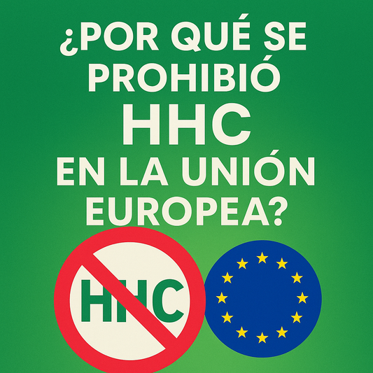 🚫 ¿Por qué se prohibió el HHC en la Unión Europea? - Hempster Espana